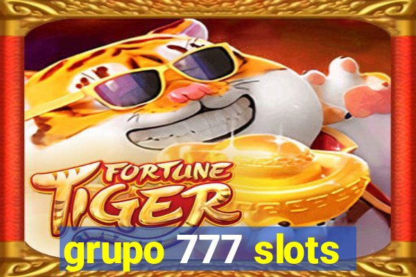 grupo 777 slots